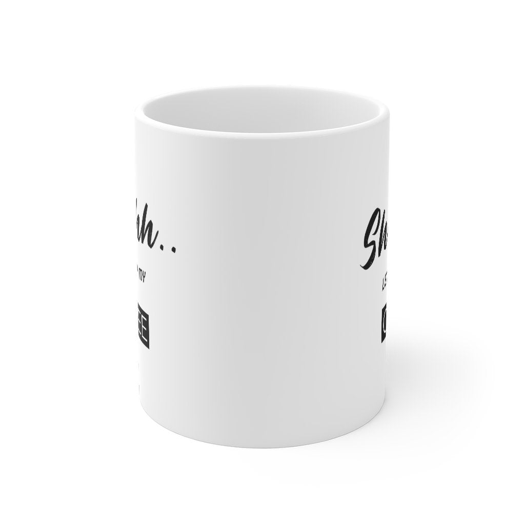 Shhh... Let Me Enjoy My Coffee Tea Mug