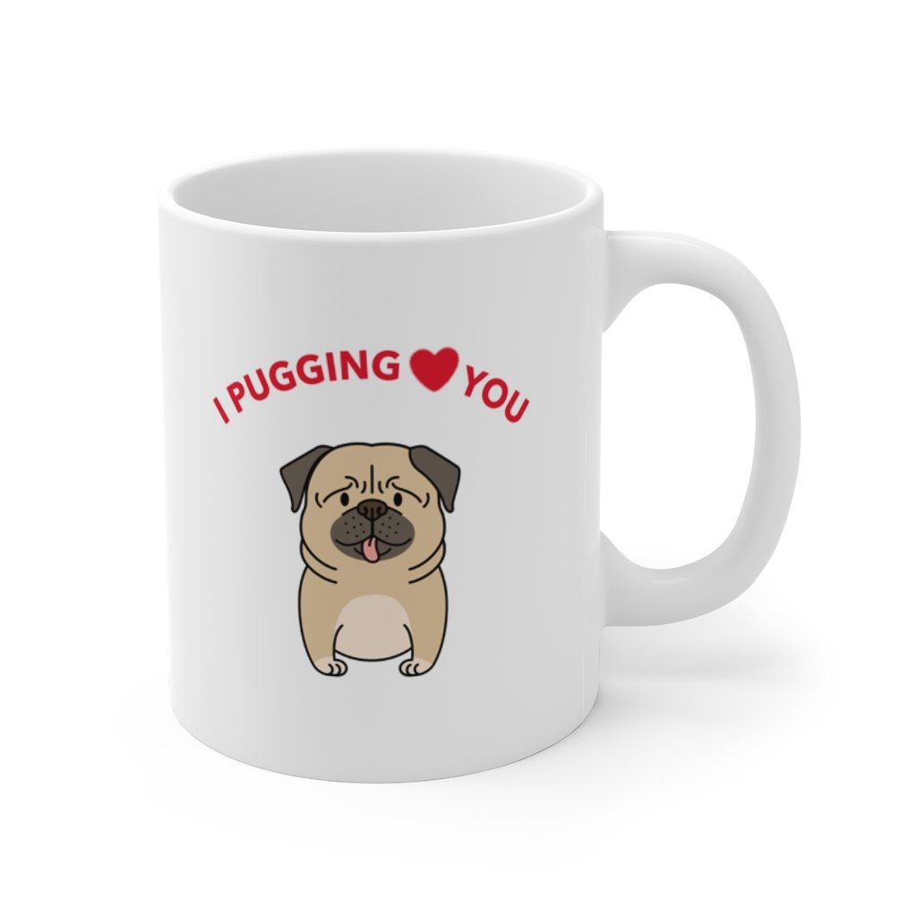 I Pugging Love You Mug